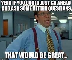 meme about asking questions